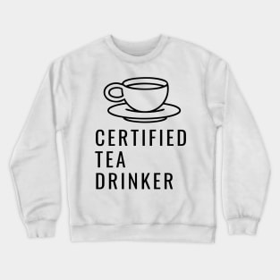 Certified Tea Drinker Crewneck Sweatshirt